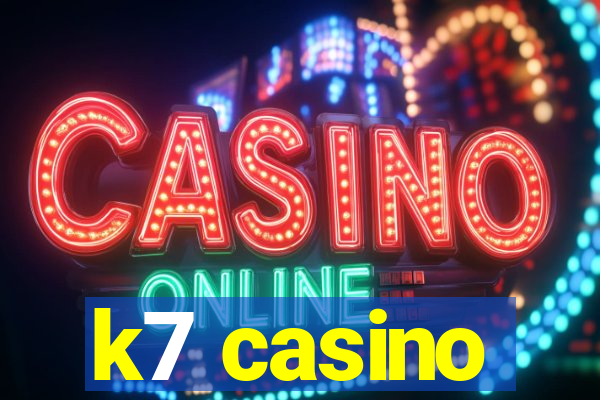 k7 casino